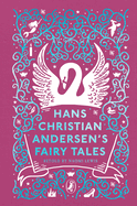 Hans Christian Andersen's Fairy Tales: Retold by Naomi Lewis