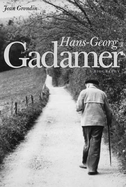 Hans-Georg Gadamer: A Biography