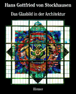 Hans Gottfried Von Stockhausen: Architectural Stained Glass