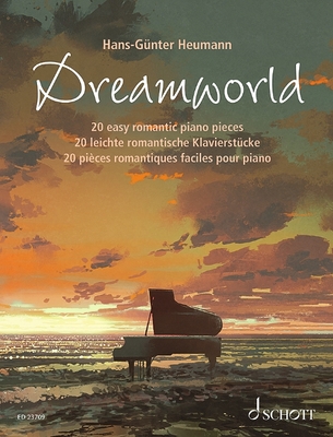 Hans-Gunter Heumann: Dreamworld - 20 Easy Romantic Piano Pieces - Heumann, Hans-Gunter (Composer)