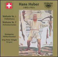 Hans Huber: Symphony No. 1; Symphony No. 7 - Stuttgart Philharmonic Orchestra; Jrg-Peter Weigle (conductor)