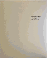 Hans Kotter: Light Flow - Zinsmeister, Annett, and Hemken, Kai-Uwe