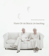 Hans Op de Beeck: On Vanishing