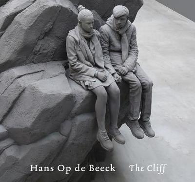 Hans Op de Beeck: The Cliff - Op de Beeck, Hans, and Steininger, Florian (Text by), and Oxley, Nicola (Text by)