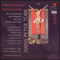 Hans Peter Trk: Siebenbrgische Passionmusik  - Andreas Petzoldt (tenor); Annekathrin Laabs (mezzo-soprano); Annekathrin Laabs (alto); Bernhard Vetter (tenor);...
