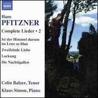 Hans Pfitzner: Complete Lieder, Vol. 2 - Colin Balzer (tenor); Klaus Simon (piano)