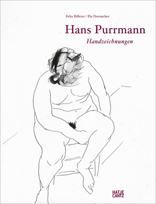 Hans Purrmann Handzeichnungen1895-1966: Catalogue Raisonn - Billeter, Felix (Text by), and Bnte, Bettina (Text by), and Dornacher, Pia (Text by)