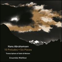 HANSABRAHAMSEN10PRELUDESSIXPIECES - Ana Feitosa (violin); David Samuel (viola); Ensemble MidtVest; Karolina Weltrowska (violin); Matthew Jones (violin);...