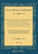 Hansard's Parliamentary Debates, Third Series, Commencing with the Accession of William IV, 13 Et 14 Victori, 1850, Vol. 113: Third Series, Commencing with the Accession of William IV; 13. and 14. Victori, 1850; Comprising the Period from the Nine