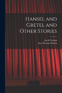 Hansel and Gretel and Other Stories