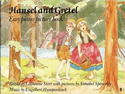 Hansel and Gretel: Easy Piano Picture Book - Humperdinck, Engelbert (Composer), and Spenceley, Annabel (Composer)