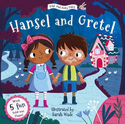 Hansel and Gretel (Fold-Out Fairy Tales) - Wade, Sarah (Illustrator)