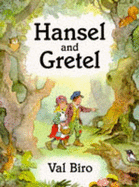 Hansel and Gretel - Grimm, Jacob, and Grimm, Wilhelm (Contributions by), and Biro, Val (Contributions by)