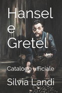 Hansel e Gretel: Catalogo ufficiale