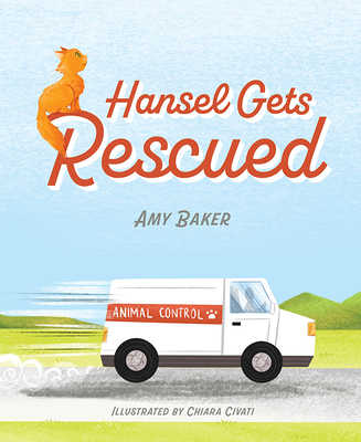 Hansel Gets Rescued - Baker, Amy