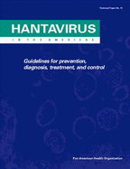 Hantavirus in the Americas: Guidelines for Diagnosis, Treatment, Prevention, and Control