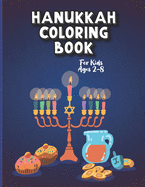 Hanukkah Coloring Book For Kids Ages 2-8: A Perfect Party gift Hanukkah Coloring Book For Kids And Adults Large Print, Big And Easy: A Jewish Holiday Gift For Kids of All Ages (Hanukkah Coloring Books)