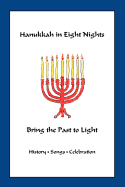Hanukkah in Eight Nights: Bring the Past to Light