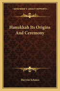 Hanukkah Its Origins and Ceremony