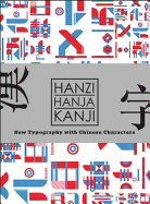 Hanzi - Hanja - Kanji: New Typography with Chinese Characters