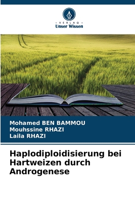 Haplodiploidisierung bei Hartweizen durch Androgenese - Ben Bammou, Mohamed, and Rhazi, Mouhssine, and Rhazi, Laila