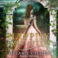 Happily Ever Afters Lib/E: A Reimagining of Snow White and Rose Red