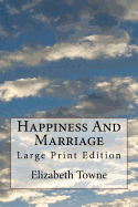 Happiness and Marriage: Large Print Edition