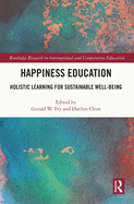 Happiness Education: Holistic Learning for Sustainable Well-Being
