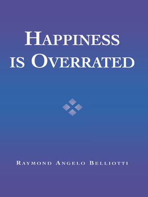 Happiness Is Overrated - Belliotti, Raymond Angelo