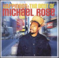 Happiness: The Best of Michael Rose - Michael Rose