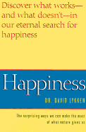 Happiness: The Surprising Ways We Can Make the Most of What Nature Gives Us - Lykken, David T, Ph.D., and Lykkon, David