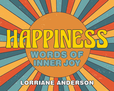 Happiness: Words of Inner Joy: (40 Full-Color Inspiration Cards)
