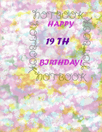 Happy 19Th Birthday !: each page will be better than the previous one !!!