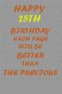 Happy 25th Birthday: Each page will be better than the previous one !!!