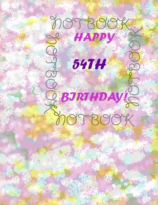 Happy 54th Birthday !: each page will be better than the previous one !!! - Printer, Awesome