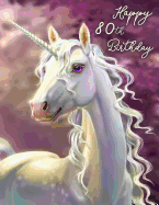 Happy 80th Birthday: Large Print Address Book with Pretty Unicorn Design. Forget the Birthday Card and Give a Birthday Book Instead!
