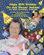 Happy 90th Birthday, Ola Mae Weaver Andrews: Mae, Mama, Grandmommy, Granny Mae