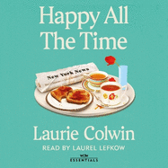 Happy All the Time: With an introduction by Katherine Heiny