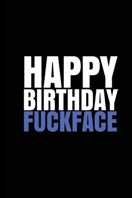 "HAPPY BIRTHDAY, FUCKFACE!" A fun, rude, playful DIY birthday card (EMPTY BOOK) - Duncan, R J