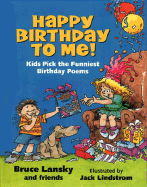 Happy Birthday to Me!: Kids Pick the Funniest Birthday Poems