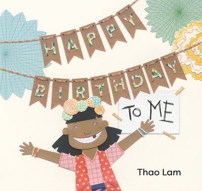 Happy Birthday to Me - Lam, Thao