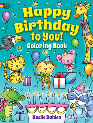 Happy Birthday to You! Coloring Book - Dahlen, Noelle