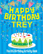 Happy Birthday Trey - The Big Birthday Activity Book: Personalized Children's Activity Book
