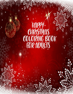 Happy Christmas Coloring Book For Adults: 50 unique and amazing Christmas designs for mind relaxation with fun