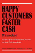 Happy Customers Faster Cash China edition: A practical guide to effective communication & practice in Credit Management