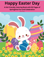 Happy Easter Coloring Book: 50 Pages of Cute and Playful Designs for Kids