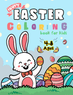 Happy Easter Coloring Book for Kids Ages 4-8: Easter Bunny Coloring Pages for Easter Celebrations