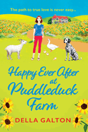 Happy Ever After at Puddleduck Farm: The BRAND NEW instalment in Della Galton's utterly charming, heartwarming Puddleduck Farm series for 2024