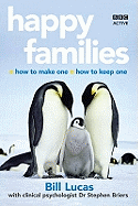 Happy Families: How to Make One : How to Keep One