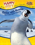 Happy Feet Chillin' with Mumble: The Truth about Penguins